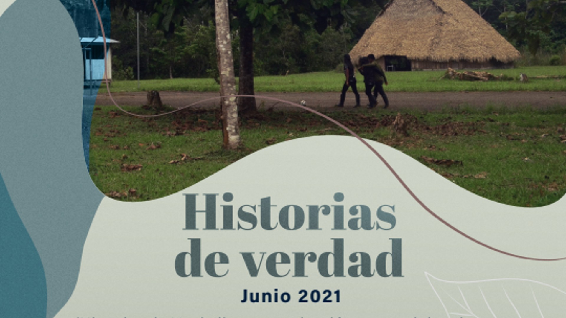 Historias de verdad- Junio. Relatos de líderes y campesinos que fueron desplazados. 