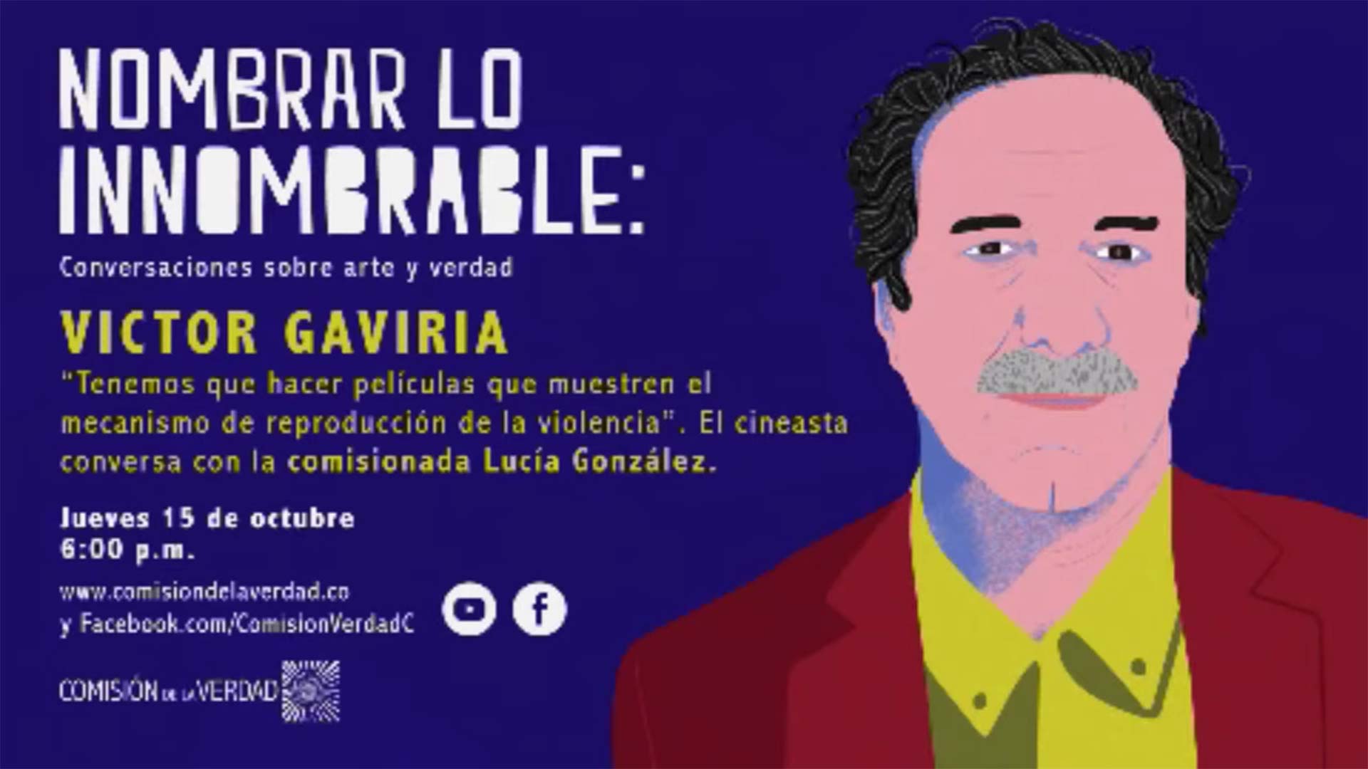 El director de cine es el invitado de esta semana al espacio de diálogo sobre arte y verdad de la Comisión de la Verdad.