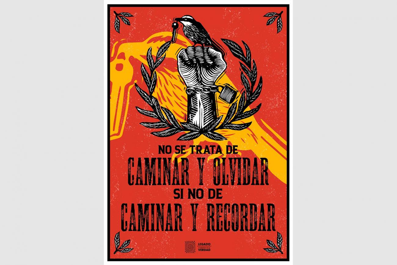 afiche ilustrado con un pájaro con llave sobre un puño encadenado. Texto: “No se trata de caminar y olvidar, sino de caminar y recordar”